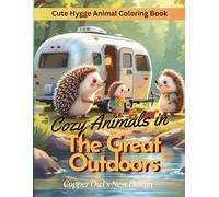 Cozy Animals in the Great Outdoors - A Cute Hygge Animal Coloring Book