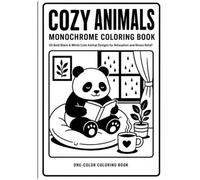 COZY ANIMALS Monochrome Coloring Book: 50 Bold Black & White Cute Animal Designs for Relaxation and Stress Relief (The Monochrome Coloring Collection)