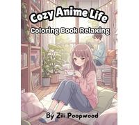 Cozy Anime Life: Coloring Book Relaxing