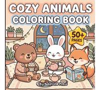 Cozy Animls: Charming Animals in Cozy Scenes of Books, Tea, Baking, and Quiet Joy - Funny Bold And Easy Coloring Pages for Adults and Teens (Cozy Coloring Book)
