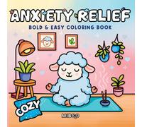 Cozy Anxiety Relief: Bold and Easy Coloring Book with Simple Designs and Cute Animal Friends - Perfect for Relaxation and Stress Relief (for Adults and Kids)