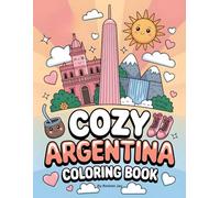 Cozy Argentina Coloring Book: Landmarks, Food, and Culture, Bold and Easy Coloring (Around the World Coloring Books)