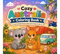 Cozy Australia Coloring Book: Cute Australian Animals, Places & Fun Things to Color for Kids Ages 6-10