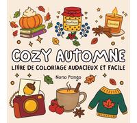 Cozy Automne Livre de Coloriage Audacieux et Facile: 44 coloriages d’automne Douillet et simples - relaxant et anti-stress pour adultes, enfants et tous âges