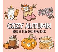 Cozy Autumn: A Fun and Relaxing Coloring Book Featuring 50+ Bold & Easy Pages for Adults and Kids (Bold & Easy Coloring)