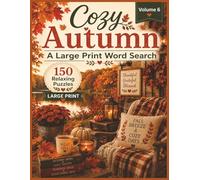 Cozy Autumn: A Large Print Word Search Book with 150 Relaxing Fall Themed Puzzles for Adults and Seniors (Cozy Word Searches)