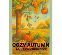 Cozy Autumn: Adult Coloring Book