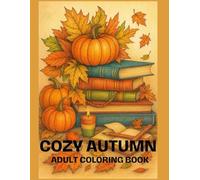 Cozy Autumn: Adult Coloring Book