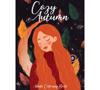 Cozy Autumn - Adult Coloring Book: Aesthetic Coloring Pages For Stress Relief and Relaxation