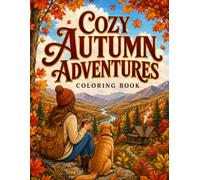Cozy Autumn Adventures: A Hiking Coloring Book for Adults Featuring a Girl and Her Golden Retriever on Scenic Mountain Trails, Forest Paths, and Cozy Fall Cabins