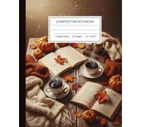 Cozy Autumn Aesthetic Composition Notebook: A Warm Fall Themed College Ruled Journal with Pumpkins, Coffee, and Books | Seasonal Writing Notebook for Students and Book Lovers