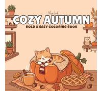 Cozy Autumn: An Easy Coloring Book | 50 Fun, Easy and Simple Fall Season Designs for Stress Relief, Relaxation, and Creative Enjoyment for Kids, Teens, and Adults