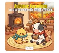 Cozy Autumn - Automne Cocooning - Livre de Coloriage pour Adultes et Enfants: 60 pages avec des animaux ronds dans une ambiance automnale douce