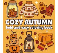 Cozy Autumn Bold and Easy Coloring Book: Cute Fall & Halloween Vibes - Bold, Simple, Large-Print Designs for Adults, Seniors & Teens; Stress-Relief Coloring