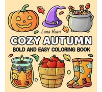 Cozy Autumn Bold and Easy Coloring Book: Fall and Halloween Season Vibes with Fun, Relaxing, Simple and Big Designs for Seniors, Teens, Adults and ... Hygge Stuff (Bold and Easy Coloring Books)