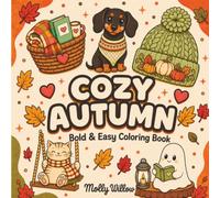 Cozy Autumn: Bold and Easy Coloring Book: For Adults,Teens, and Seniors | Hygge Inspired Designs | Simple and Relaxing Autumn Designs | For Stress Relief