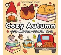 Cozy Autumn: Bold and Easy Coloring Book for Adults & Teens, Featuring Fall | Simple, Cute Illustrations for Hygge and Relaxation (Cozy Coloring Books)