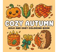 Cozy Autumn: Bold And Easy Coloring book for adults, teens & Seniors Featuring big and simple fall Designs for stress relief