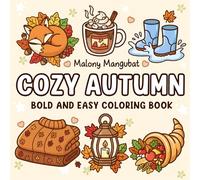 Cozy Autumn: Bold and Easy Coloring Book: Relaxing Fall Scenes for Kids to Explore Creativity and Seasonal Joy