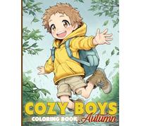 Cozy Autumn Boys Coloring Book: Adorable Autumn Days with Little Guys Enjoying Pumpkins, Leaves, and Warm Moments to Color and Unwind