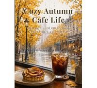 Cozy Autumn Cafe Life: Relaxing Coloring Book for Women and Adults (Cozy Cafe Coloring Book Series)