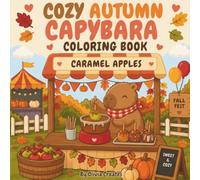 Cozy Autumn Capybara Coloring Book: Cute and Kawaii Fall Coloring Book for Adults and Teens (Cozy Capybara)
