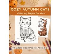 Cozy Autumn Cats Coloring Book for Kids: 40 Adorable Cat Coloring Pages with Seasonal Autumn Scenes for Children Ages 3-8
