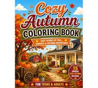 Cozy Autumn Coloring Book: 15 Cozy Fall Scenes with Pumpkins, Cabins, Farmhouses, Harvests & Beautiful Autumn Moments