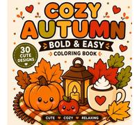 Cozy Autumn Coloring Book: 30 Cute and Simple Fall Designs (Cozy Bold & Easy Coloring Books)