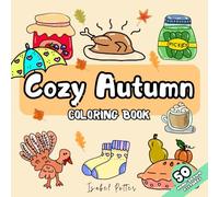 Cozy Autumn Coloring Book: 50 Bold and Easy Hygge Inspired Designs for Adults and Teens. Simple Cute Illustrations with Thick Lines. Perfect for Comfy Days