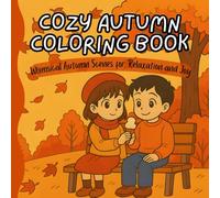 Cozy Autumn Coloring Book: A cozy coloring book of Cozy Cabins, Crunchy Leaves, and Happy Memories