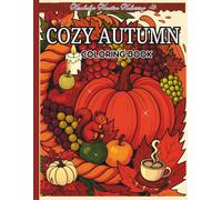 Cozy Autumn Coloring Book: A Relaxing Fall Coloring Journey, Bring Autumn Magic to Life with Color