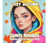 Cozy Autumn Coloring Book: Bold & Easy Comfy Hoodies Sweaters Fashion Vibes Fall Season For Adults And Teens (Cozy Fashion)