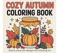 Cozy Autumn Coloring Book: Bold & Easy Fall Designs for Relaxing Fun