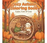 Cozy Autumn Coloring Book: Calm, Cute & Cozy