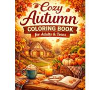 Cozy Autumn Coloring Book for Adults & Teens: Relaxing Fall Scenes with Pumpkins, Leaves, and Cozy Home Vibes!