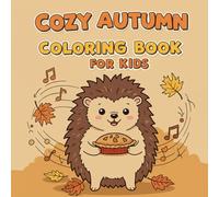 Cozy Autumn Coloring Book for Kids: Bold and Easy, Cute Vibes for Cozy Coloring Fun