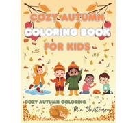 Cozy Autumn Coloring Book for Kids: Fall is Here - Kids Style (Coloring Books for Kids)
