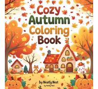 Cozy Autumn Coloring Book - Fun and Easy Fall Coloring Pages for Kids Ages 4-8: Cute Pumpkins, Falling Leaves, and Cozy Autumn Scenes - Simple Bold Designs for Relaxing Coloring Fun