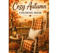 Cozy Autumn Coloring Book: Relaxing Fall Scenes with Cozy Homes, Pumpkin Spice, Book Nooks, Cafés, Lanterns & Nature | Stress Relief Coloring Book for ... Relaxation, Mindfulness and Creative Escape