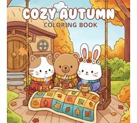 Cozy Autumn Coloring Book : Relaxing Fall Scenes with Pumpkins, Leaves & Woodland Animals for Kids and Adults: A Cozy Fall Coloring Book with ... for Stress Relief, Relaxation & Creative Fun