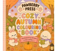 Cozy Autumn Colouring Book: Cute Animals & Cosy Autumn Scenes to Colour, Relax & Unwind