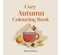 Cozy Autumn Colouring Book: Cute & Relaxing Fall Designs for Teens and Adults