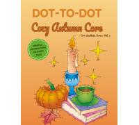 Cozy Autumn Core Dot-to-Dot: Relaxing Fall-Inspired Puzzles with Mindful Affirmations (Core Aesthetic Dot-to-Dot)