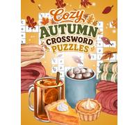 Cozy Autumn Crossword Puzzles: Fun and Relaxing Fall-Themed Crosswords Featuring Cozy Moments, Seasonal Favorites, and Autumn Traditions