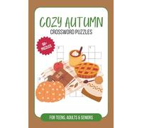 Cozy Autumn Crossword Puzzles: Puzzles for Teens, Adults & Seniors: Crossword Puzzles with Easy to Read Print about Autumn, Fall, and Thanksgiving, ... Gift for Vacations, Holidays, and Relaxation