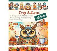 Cozy Autumn Cut-Outs: A Collage Book of Fall Ephemera for Journaling, Scrapbooking, Cardmaking, Happy Mail, and Seasonal Crafts (Craft and Collage Creation Series)
