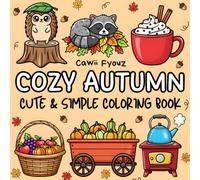 Cozy Autumn: Cute and Cozy Coloring Book for Adults, Teens, and Seniors Featuring Easy and Bold Autumn Designs for Hygge and Relaxation