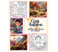 Cozy Autumn - Cute & Comfy Coloring Book for Kids: Adorable Fall Coloring Pages for Children - Pumpkins, Forest Animals & Cozy Autumn Scenes (Cozy ... - Cute & Comfy Coloring Books for Kids)