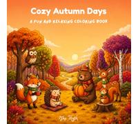 Cozy Autumn Days: A Cute Adult Coloring Book with Woodland Animals, Cozy Fall Scenes, Autumn Adventures, Pumpkins, Leaves and Relaxing Nature (Little Worlds Coloring)